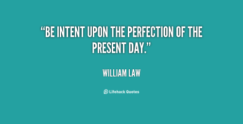 quote-William-Law-be-intent-upon-the-perfection-of-the-144583_1